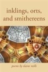 Elaine Mills - Inklings, Orts, and Smithereens