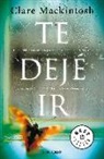 Clare Mackintosh - Te dejé ir