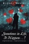 Nikunj Khatri - Sometimes in Life, It Happens . . !!