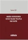 Egemen Isik - Marka Hukukunda Sessiz Kalma Yoluyla Hak Kaybi Ciltli
