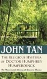 John Tan - The Religious Hysteria of Doctor Humphrey Humperdinck