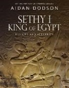Aidan Dodson, Aidan Dodson - Sethy I, King of Egypt