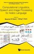 Neamat El Gayar,  Neamat El Gayar & Ching Y Suen,  Ching Y Suen, Neamat El Gayar,  Neamat El Gayar, Ching Yee Suen - Computational Linguistics, Speech And Image Processing For Arabic Language