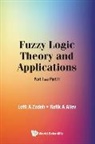 Rafik Aziz Aliev, Aliev Rafik Aziz, Lotfi A Zadeh, Lotfi A Zadeh &amp; Rafik A Aliev, Lotfi A. Zadeh, Rafik A Aliev... - Fuzzy Logic Theory And Applications: Part I And Part Ii