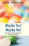Khoo Chengkang - Maybe Yes! Maybe No!