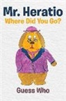 GUESS WHO - Mr. Heratio, Where Did You Go?