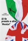 Carlo Della Giusta - Si fa presto a dire «Resta!»