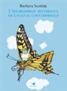 Barbara Scattini, G. Giovannoni - L'incredibile settimana di Lillo il coccodrillo