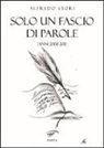 Alfredo Stori - Solo un fascio di parole (anni 2008-2011)