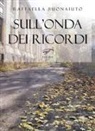 Raffaella Buonaiuto - Sull'onda dei ricordi