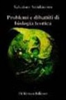 Salvatore Arcidiacono - Problemi e dibattiti di biologia teorica