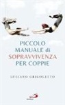Luciano Grigoletto - Piccolo manuale di sopravvivenza per coppie