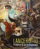 M. Pregnolato, C. Tonini - Lancerotto. Il ritorno di un protagonista
