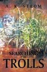 A. K. Strom - Searching for Trolls