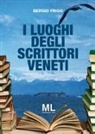 Sergio Frigo - I luoghi degli scrittori veneti