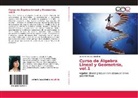 Lucía Contreras Caballero - Curso de Álgebra Lineal y Geometría, vol.1