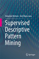 José María Luna, Sebastiá Ventura, Sebastian Ventura, Sebastián Ventura - Supervised Descriptive Pattern Mining