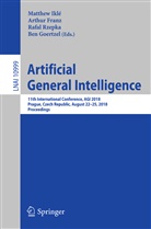 Arthu Franz, Arthur Franz, Ben Goertzel, Matthew Iklé, Rafal Rzepka, Rafal Rzepka et al - Artificial General Intelligence