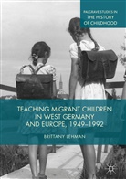 Brittany Lehman - Teaching Migrant Children in West Germany and Europe, 1949-1992