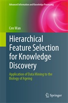 Cen Wan - Hierarchical Feature Selection for Knowledge Discovery