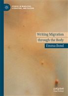 Emma Bond - Writing Migration through the Body