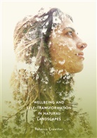 Rebecca Crowther - Wellbeing and Self-Transformation in Natural Landscapes