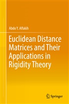Abdo Y Alfakih, Abdo Y. Alfakih - Euclidean Distance Matrices and Their Applications in Rigidity Theory