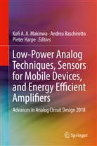 Andre Baschirotto, Andrea Baschirotto, Pieter Harpe, Kofi A. A. Makinwa - Low-Power Analog Techniques, Sensors for Mobile Devices, and Energy Efficient Amplifiers
