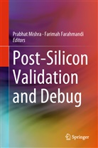 Farahmandi, Farahmandi, Farimah Farahmandi, Prabha Mishra, Prabhat Mishra - Post-Silicon Validation and Debug
