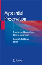 Dennis V. Cokkinos, Denni V Cokkinos, Dennis V Cokkinos - Myocardial Preservation