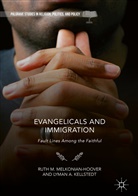 Lyman a Kellstedt, Lyman A. Kellstedt, Ruth Melkonian-Hoover, Ruth M Melkonian-Hoover, Ruth M. Melkonian-Hoover - Evangelicals and Immigration