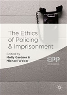 Moll Gardner, Molly Gardner, Weber, Weber, Michael Weber - The Ethics of Policing and Imprisonment