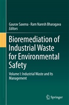 Ram Naresh Bharagava, Naresh Bharagava, Naresh Bharagava, Gaura Saxena, Gaurav Saxena - Bioremediation of Industrial Waste for Environmental Safety
