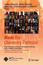 Ambe Charlebois, Amber Charlebois, Renée Cole, Renée Cole et al, Cecilia Marzabadi, Gail Webster... - Mom the Chemistry Professor