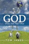 Tom James - God Does Not Play Dice