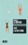 Gabriella La Rovere - Alice e altre storie