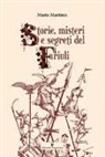 Mario Martinis - Storie, misteri e segreti del Friuli