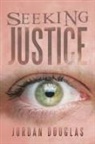 Jordan Douglas - Seeking Justice