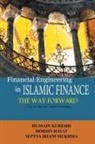 Hussain Kureshi, Septia Irani Mukhsia - Financial Engineering in Islamic Finance the Way Forward