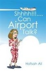 Hafsah Ali - Shhhh!!!....Can Airport Talk?