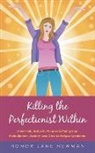Honor Jane Newman - Killing the Perfectionist Within