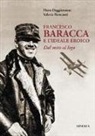 Piero Deggiovanni, Valeria Roncuzzi - Francesco Baracca e l'ideale eroico. Dal mito al logo