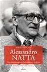 Roberto Speciale - Alessandro Natta. Una vita esemplare fra cultura e politica