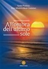 Roby Modesto Maria Contarino, Ilaria Parenza - All'ombra dell'ultimo sole
