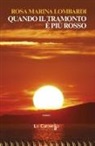 Rosa Marina Lombardi - Quando il tramonto è più rosso