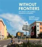 S. Gavioli, G. Giliberti - Without frontiers. Arte urbana e arte pubblica, esperienze e prospettive