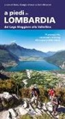 Beno, B. Mosconi, G. Orsucci - A piedi in Lombardia. Dal Lago Maggiore alla Valtellina. 74 passeggiate, escursioni e trekking alla scoperta della natura