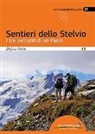 Stefano Ardito, M. Romelli, F. Cappellari - Sentieri dello Stelvio. I tre versanti di un parco