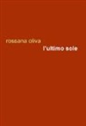 Rossana Oliva - L'ultimo sole