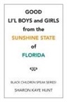 Sharon Kaye Hunt - Good Li'l Boys and Girls from the Sunshine State of Florida